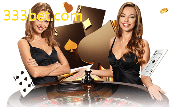 Jogue com dealers reais no 333bet.com!